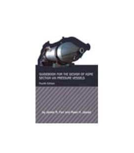 Guidebook for the Design of ASME Section VIII Pressure Vessels, Fourth Edition