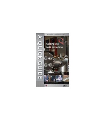Quick Guide to Welding and Weld Inspection