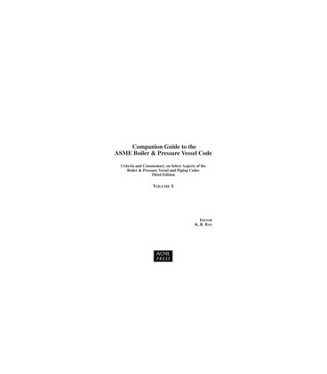 Companion Guide to the ASME Boiler &amp; Pressure Vessel Code, Third Edition, Volumes 1, 2 and 3