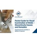 Pocket Guide for Visual Examination of Welds - Discontinuity Causes and Remedies